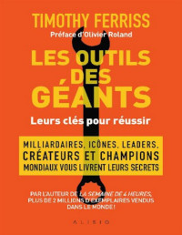 Timothy Ferriss — Les outils des géants