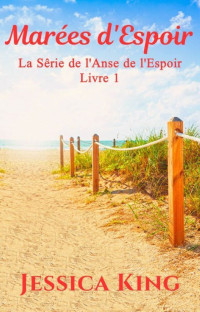 Jessica King — Marées d'Espoir (French Edition)