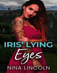 Nina Lincoln — Iris' Lying Eyes: A High School Bully Romance (The Made Series Book 4)