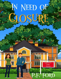 P.F. Ford — In Need Of Closure (Donald & Gamble Mysteries Book 1)