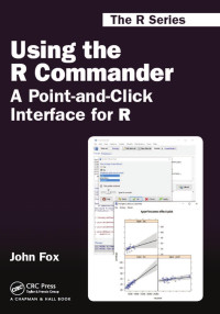 John Fox — Using the R Commander: A Point-and-Click Interface for R