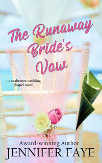 Jennifer Faye — The Runaway Bride's Vow