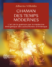 Alberto Villoldo — Chaman des temps modernes