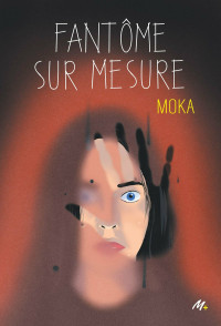 Moka — Fantôme sur mesure