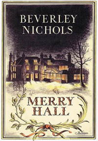 Beverley Nichols — Merry Hall