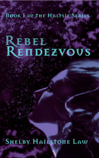 Shelby Hailstone Law [Law, Shelby Hailstone] — Rebel Rendezvous