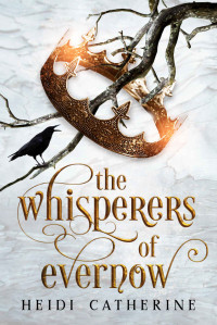 Heidi Catherine — The Whisperers of Evernow: Book 1 The Kingdoms of Evernow