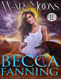 Becca Fanning — War Of Moons II: Shifter Romance
