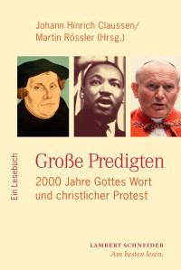 Claussen, Johann Hinrich; Rössler, Martin — Große Predigten: 2000 Jahre Gottes Wort und christlicher Protest