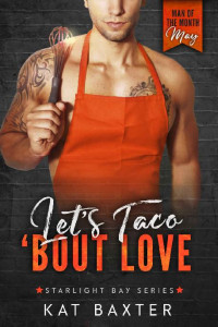 Kat Baxter — Let's Taco 'Bout Love: Man of the Month: May (a fake relationship/curvy girl romance)