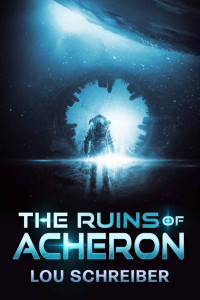 Schreiber, Lou — THE RUINS OF ACHERON