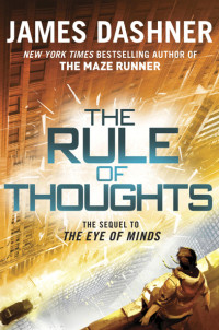 Dashner, James — [Eye of Minds 02] • The Rule of Thoughts