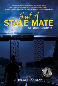 J. Ivanel Johnson — Just A Stale Mate (Just (e)State Mysteries Book 2)