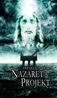 Heinrich Hanf — Das Nazaret-Projekt