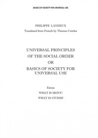 Philippe Landeux — Universal Principles Of The Social Or Basics Of Society For Universal Use