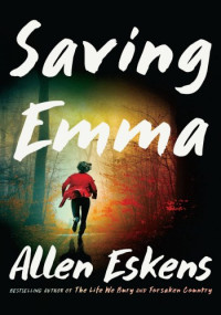 Allen Eskens — Saving Emma