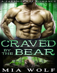 Mia Wolf [Wolf, Mia] — Craved by the Bear: A Paranormal Romance