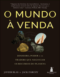 Javier Blas, Jack Farchy — O mundo à venda