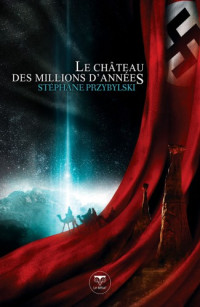 Przybylski, Stéphane [Przybylski, Stéphane] — Origines - 01 - Le Chateau des Millions d'Annees