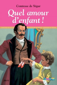 Comtesse de Ségur — Quel amour d'enfant !