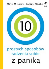 Martin M. Antony — 10 prostych sposobów na radzenie sobie z paniką