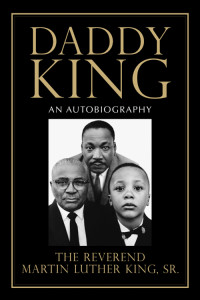 Martin Luther King Sr. — Daddy King