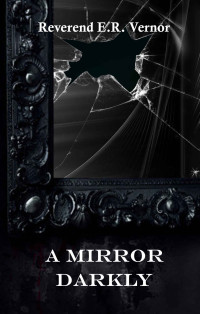 Vernor, E. R. — A Mirror Darkly