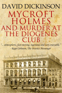 David Dickinson — 05-Mycroft Holmes and Murder at the Diogenes