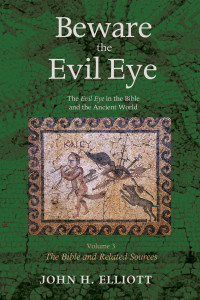 John H. Elliott; — Beware the Evil Eye Volume 3