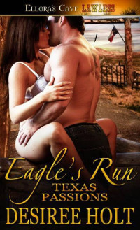 Desiree Holt [Desiree Holt] — Eagle's Run