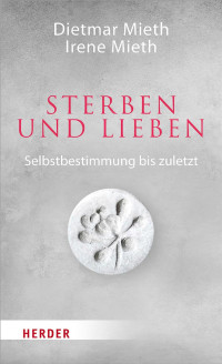 Dietmar und Irene Mieth — Sterben und Lieben