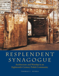 Unknown — Resplendent Synagogue: Architecture and Worship in an Eighteenth-Century Polish Community