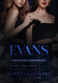 Goulart, Gabriela — EVANS: Presentes Inesperados