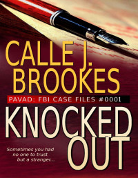 Calle J. Brookes — Knocked Out (PAVAD: FBI Case Files #0001 )