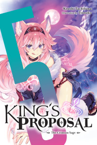 Koushi Tachibana and Tsunako — King’s Proposal, Vol. 5: The Crimson Sage