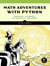 Peter Farrell — Math Adventures With Python: An Illustrated Guide to Exploring Math With Code