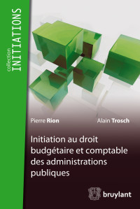 Pierre Rion;Alain Trosch; & Trosch Alain — Initiation du droit budgtaire et comptable des administrations publiques