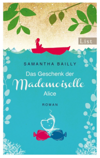 Bailly, Samantha — Das Geschenk der Mademoiselle Alice