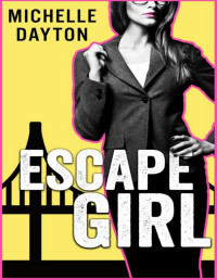 Michelle Dayton — Escape Girl (Tech-nically Love Book 3)