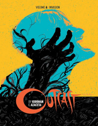 Kirkman & Azaceta — Outcast vol. 06 - Invasion (2018)