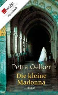 Oelker, Petra — Die kleine Madonna