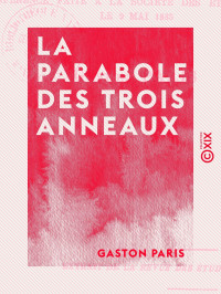 Gaston Paris — La Parabole des trois anneaux