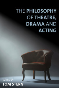 Stern, Tom — The Philosophy of Theatre, Drama and Acting