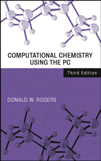 Donald W. Rogers — Computational Chemistry Using the PC