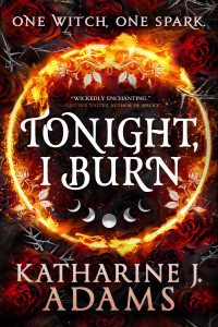 Katharine J. Adams — Tonight, I Burn