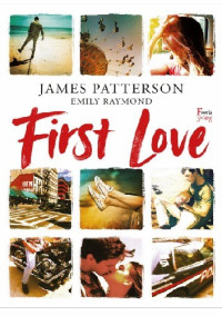 James Patterson & Emily Raymond — First Love