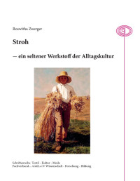 Zwerger, Roswitha — Stroh · ein seltener Werkstoff der Alltagskultur