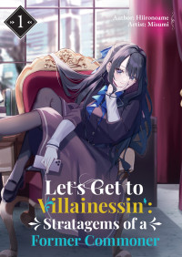 Hiironoame — Let’s Get to Villainessin’: Stratagems of a Former Commoner Vol.1