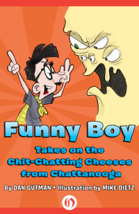 Dan Gutman — Funny Boy Takes on the Chit-Chatting Cheeses from Chattanooga