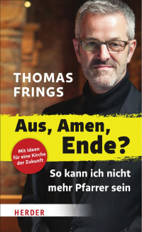 Thomas Frings — Aus, Amen – Ende?